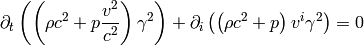 \partial_t\left(\left(\rho c^2 + p {v^2\over c^2}\right)
    \gamma^2\right) + \partial_i\left(\left(\rho c^2 + p\right)
    v^i \gamma^2\right) = 0