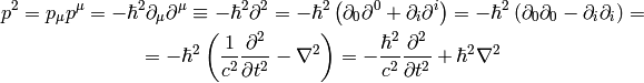 p^2 = p_\mu p^\mu = -\hbar^2\partial_\mu \partial^\mu \equiv
-\hbar^2\partial^2
= -\hbar^2\left(\partial_0\partial^0 + \partial_i\partial^i\right)
= -\hbar^2\left(\partial_0\partial_0 - \partial_i\partial_i\right)
=

= -\hbar^2\left({1\over c^2}{\partial^2\over\partial t^2} - \nabla^2\right)
= -{\hbar^2\over c^2}{\partial^2\over\partial t^2} + \hbar^2\nabla^2