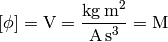 [\phi] = \rm V={kg\,m^2\over A\,s^3}=M