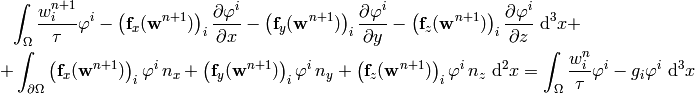 \int_{\Omega} {w_i^{n+1}\over\tau}\varphi^i
    - \left({\bf f}_x({\bf w}^{n+1})\right)_i
      {\partial \varphi^i\over\partial x}
    - \left({\bf f}_y({\bf w}^{n+1})\right)_i
      {\partial \varphi^i\over\partial y}
    - \left({\bf f}_z({\bf w}^{n+1})\right)_i
      {\partial \varphi^i\over\partial z}
    \ \d^3 x
    +

+\int_{\partial\Omega}
    \left({\bf f}_x({\bf w}^{n+1})\right)_i
    \varphi^i\, n_x
+ \left({\bf f}_y({\bf w}^{n+1})\right)_i
    \varphi^i\, n_y
+ \left({\bf f}_z({\bf w}^{n+1})\right)_i
    \varphi^i\, n_z
\ \d^2 x
=
\int_{\Omega} {w_i^n\over\tau}\varphi^i
    - g_i\varphi^i
    \ \d^3 x