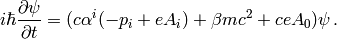 i\hbar{\partial\psi\over\partial t}=(c\alpha^i(-p_i+eA_i) +\beta mc^2+ceA_0)\psi\,.