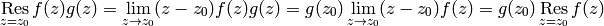 \res_{z=z_0} f(z)g(z) = \lim_{z\to z_0}(z-z_0) f(z)g(z)
= g(z_0)\lim_{z\to z_0}(z-z_0) f(z) = g(z_0)\res_{z=z_0}f(z)