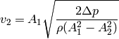 v_2 = A_1\sqrt{2\Delta p\over \rho(A_1^2-A_2^2)}