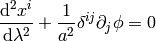 {\d^2 x^i\over\d\lambda^2} + {1\over a^2}\delta^{ij}\partial_j\phi =0