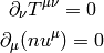 \partial_\nu T^{\mu\nu} = 0

\partial_\mu(nu^\mu) = 0