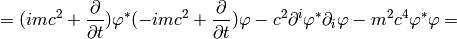 =(imc^2+{\partial\over\partial t})\varphi^* (-imc^2+{\partial\over\partial t})\varphi -c^2\partial^i\varphi^*\partial_i\varphi-m^2c^4\varphi^*\varphi=