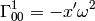 \Gamma^1_{00}=-x'\omega^2