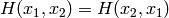 H(x_1, x_2) = H(x_2, x_1)