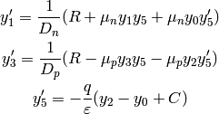 y_1' = {1\over D_n}(R + \mu_n y_1 y_5 + \mu_n y_0 y_5')

y_3' = {1\over D_p}(R - \mu_p y_3 y_5 - \mu_p y_2 y_5')

y_5' = -{q\over\varepsilon} (y_2-y_0 + C)