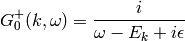 G_0^+(k, \omega) = {i\over \omega-E_k + i\epsilon}