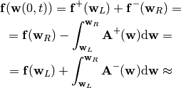 {\bf f}({\bf w}(0, t)) = {\bf f}^+({\bf w}_L) + {\bf f}^-({\bf w}_R) =

= {\bf f}({\bf w}_R) - \int_{{\bf w}_L}^{{\bf w}_R}
    {\bf A}^+({\bf w}) \d {\bf w} =

= {\bf f}({\bf w}_L) + \int_{{\bf w}_L}^{{\bf w}_R}
    {\bf A}^-({\bf w}) \d {\bf w} \approx