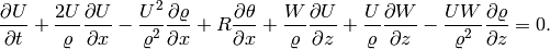 \frac{\partial U}{\partial t} + \frac{2U}{\varrho}\frac{\partial U}{\partial x}  - \frac{U^2}{\varrho^2} \frac{\partial \varrho}{\partial x} + R\frac{\partial \theta}{\partial x} + \frac{W}{\varrho}\frac{\partial U}{\partial z} + \frac{U}{\varrho}\frac{\partial W}{\partial z} - \frac{UW}{\varrho^2}\frac{\partial \varrho}{\partial z} = 0.