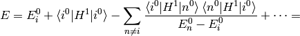 E = E_i^0 + \braket{i^0|H^1|i^0} - \sum_{n\neq i} {\braket{i^0|H^1|n^0}\braket{n^0|H^1|i^0}\over E_n^0-E_i^0}+\cdots =