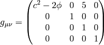 g_{\mu\nu} = \mat{c^2-2\phi & 0 & 5 & 0\cr 0 & 1 & 0 & 0\cr 0 & 0 & 1 & 0\cr 0 & 0 & 0 & 1\cr}