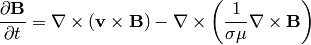 {\partial {\bf B}\over\partial t} = \nabla\times({\bf v}\times{\bf B})
            - \nabla\times\left({1\over\sigma\mu}\nabla\times{\bf B}\right)