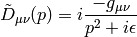 \tilde D_{\mu\nu}(p) = i{-g_{\mu\nu}\over p^2+i\epsilon}