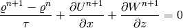 \frac{\varrho^{n+1} - \varrho^n}{\tau} + \frac{\partial U^{n+1}}{\partial x} + \frac{\partial W^{n+1}}{\partial z} = 0