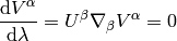 {\d V^\alpha\over\d\lambda} = U^\beta\nabla_\beta V^\alpha = 0