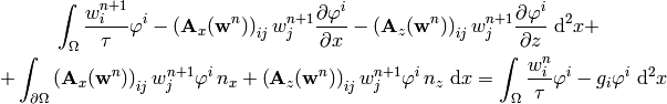 \int_{\Omega} {w_i^{n+1}\over\tau}\varphi^i
    - \left({\bf A}_x({\bf w}^n)\right)_{ij}
      w_j^{n+1} {\partial \varphi^i\over\partial x}
    - \left({\bf A}_z({\bf w}^n)\right)_{ij}
      w_j^{n+1} {\partial \varphi^i\over\partial z}
    \ \d^2 x
    +

+\int_{\partial\Omega}
\left({\bf A}_x({\bf w}^n)\right)_{ij}w_j^{n+1}
    \varphi^i\, n_x
+ \left({\bf A}_z({\bf w}^n)\right)_{ij}w_j^{n+1}
    \varphi^i\, n_z
\ \d x
=
\int_{\Omega} {w_i^n\over\tau}\varphi^i
    - g_i \varphi^i
    \ \d^2 x