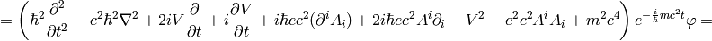 =\left( \hbar^2{\partial^2\over\partial t^2} -c^2\hbar^2\nabla^2 +2iV{\partial\over\partial t} +i{\partial V\over\partial t} +i\hbar ec^2(\partial^i A_i) +2i\hbar ec^2A^i\partial_i -V^2 -e^2c^2A^iA_i +m^2c^4 \right)e^{-{i\over\hbar}mc^2t}\varphi=