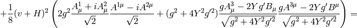 +{1\over 8}(v+H)^2 \left(2g^2{A^1_\mu+iA^2_\mu\over\sqrt2}{A^{1\mu}-iA^{2\mu}\over\sqrt2} + (g^2+4Y^2g'^2){gA^3_\mu-2Yg'B_\mu\over\sqrt{g^2+4Y^2g'^2}} {gA^{3\mu}-2Yg'B^\mu\over\sqrt{g^2+4Y^2g'^2}}\right) =