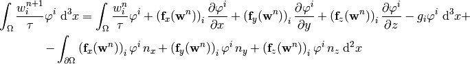 \int_{\Omega} {w_i^{n+1}\over\tau}\varphi^i
    \ \d^3 x
=
\int_{\Omega}{w_i^n\over\tau}\varphi^i
    + \left({\bf f}_x({\bf w}^{n})\right)_i
      {\partial \varphi^i\over\partial x}
    + \left({\bf f}_y({\bf w}^{n})\right)_i
      {\partial \varphi^i\over\partial y}
    + \left({\bf f}_z({\bf w}^{n})\right)_i
      {\partial \varphi^i\over\partial z}
    - g_i\varphi^i
    \ \d^3 x
    +

-\int_{\partial\Omega}
    \left({\bf f}_x({\bf w}^{n})\right)_i
    \varphi^i\, n_x
+ \left({\bf f}_y({\bf w}^{n})\right)_i
    \varphi^i\, n_y
+ \left({\bf f}_z({\bf w}^{n})\right)_i
    \varphi^i\, n_z
\ \d^2 x