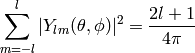 \sum_{m=-l}^l|Y_{lm}(\theta,\phi)|^2={2l+1\over4\pi}