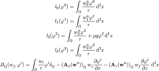 l_0(\varphi^0) = \int_\Omega {w_0^n\varphi^0\over\tau} \,\d^2 x

l_1(\varphi^1) = \int_\Omega {w_1^n\varphi^1\over\tau} \,\d^2 x

l_2(\varphi^2) = \int_\Omega {w_2^n\varphi^2\over\tau} + \rho g \varphi^2
    \,\d^2 x

l_3(\varphi^3) = \int_\Omega {w_3^n\varphi^3\over\tau} \,\d^2 x

B_{ij}(w_j, \varphi^i) = \int_{\Omega} {w_i\over\tau}\varphi^i
    \delta_{ij}
    - \left({\bf A}_x({\bf w}^n)\right)_{ij}
      w_j {\partial \varphi^i\over\partial x}
    - \left({\bf A}_z({\bf w}^n)\right)_{ij}
      w_j {\partial \varphi^i\over\partial z}
    \ \d^2 x