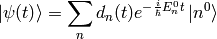 \ket{\psi(t)} = \sum_n d_n(t)e^{-{i\over\hbar}E^0_n t}\ket{n^0}