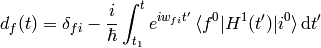 d_f(t) = \delta_{fi} -{i\over\hbar}\int_{t_1}^{t} e^{i w_{fi} t'}\braket{f^0|H^1(t')|i^0}\d t'