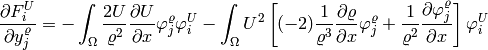 \frac{\partial F^{U}_i}{\partial y^{\varrho}_j} =  - \int_{\Omega}\frac{2U}{\varrho^2}\frac{\partial U}{\partial x} \varphi^{\varrho}_j \varphi^{U}_i  -  \int_{\Omega} U^2 \left[(-2)\frac{1}{\varrho^3}\frac{\partial \varrho}{\partial x} \varphi^{\varrho}_j  + \frac{1}{\varrho^2}\frac{\partial \varphi^{\varrho}_j}{\partial x}\right] \varphi^U_i