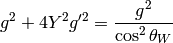 g^2+4Y^2g'^2 = {g^2\over\cos^2\theta_W}