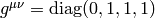 g^{\mu\nu}=\diag(0, 1, 1, 1)