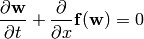 {\partial {\bf w}\over\partial t} + {\partial\over\partial x}
    {\bf f}({\bf w}) = 0