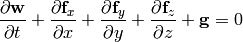 {\partial{\bf w}\over \partial t} +
{\partial{\bf f}_x\over \partial x} +
{\partial{\bf f}_y\over \partial y} +
{\partial{\bf f}_z\over \partial z} +
{\bf g}= 0