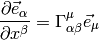 {\partial \vec e_\alpha\over\partial x^\beta}=\Gamma^\mu_{\alpha\beta} \vec e_\mu