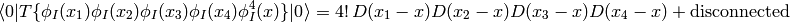 \braket{0|T\{\phi_I(x_1)\phi_I(x_2)\phi_I(x_3)\phi_I(x_4)\phi_I^4(x)\}|0}= 4!\,D(x_1-x)D(x_2-x)D(x_3-x)D(x_4-x)+\hbox{disconnected}