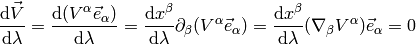 {\d \vec V\over\d\lambda} = {\d (V^\alpha\vec e_\alpha)\over\d\lambda} =  {\d x^\beta\over\d\lambda}\partial_\beta (V^\alpha\vec e_\alpha) =  {\d x^\beta\over\d\lambda}(\nabla_\beta V^\alpha) \vec e_\alpha = 0