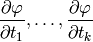 {\partial\mathbf{\varphi}\over\partial t_1}, \dots, {\partial\mathbf{\varphi}\over\partial t_k}