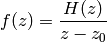 f(z) = {H(z)\over z - z_0}