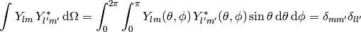 \int Y_{lm}\,Y^*_{l'm'}\,\d\Omega = \int_0^{2\pi}\int_0^{\pi} Y_{lm}(\theta,\phi)\,Y^*_{l'm'}(\theta,\phi)\sin\theta\,\d\theta\,\d\phi = \delta_{mm'}\delta_{ll'}