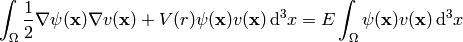 \int_\Omega{1\over2}\nabla\psi({\bf x})\nabla v({\bf x})+V(r)\psi({\bf x})v({\bf x})\,\d^3 x =E\int_\Omega\psi({\bf x})v({\bf x})\,\d^3 x