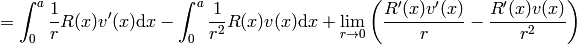 =\int_0^a{1\over r}R(x)v'(x)\d x -\int_0^a{1\over r^2}R(x)v(x)\d x +\lim_{r\to0}\left({R'(x)v'(x)\over r}-{R'(x)v(x)\over r^2}\right)