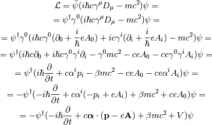 \L=\bar\psi(i\hbar c\gamma^\mu D_\mu-mc^2)\psi =

=\psi^\dag\gamma^0(i\hbar c\gamma^\mu D_\mu-mc^2)\psi=

=\psi^\dag\gamma^0(i\hbar c\gamma^0(\partial_0+{i\over\hbar}eA_0)+ic\gamma^i (\partial_i+{i\over\hbar}eA_i)-mc^2)\psi=

=\psi^\dag(i\hbar c\partial_0+i\hbar c\gamma^0\gamma^i\partial_i-\gamma^0mc^2-ceA_0 -ce\gamma^0\gamma^iA_i)\psi=

=\psi^\dag(i\hbar{\partial\over\partial t}+c\alpha^i p_i-\beta mc^2-ceA_0-ce\alpha^iA_i)\psi=

=-\psi^\dag(-i\hbar{\partial\over\partial t}+c\alpha^i (-p_i+eA_i)+\beta mc^2+ceA_0)\psi=

=-\psi^\dag(-i\hbar{\partial\over\partial t}+c{\boldsymbol\alpha}\cdot({\bf p}-e{\bf A})+\beta mc^2+V)\psi