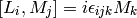 [L_i, M_j] = i\epsilon_{ijk}M_k