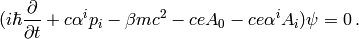 (i\hbar{\partial\over\partial t}+c\alpha^i p_i-\beta mc^2-ceA_0-ce\alpha^iA_i)\psi=0\,.