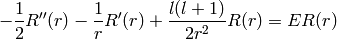 -{1\over2}R''(r)-{1\over r}R'(r)+{l(l+1)\over2r^2} R(r)=ER(r)