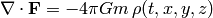 \nabla\cdot{\bf F} = -4\pi Gm\,\rho(t, x, y, z)