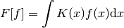 F[f]=\int K(x) f(x) \d x