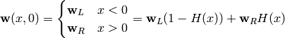 {\bf w}(x, 0) = \begin{cases}{\bf w}_L&x<0\cr {\bf w}_R & x > 0\cr
    \end{cases}
= {\bf w}_L(1-H(x)) + {\bf w}_R H(x)